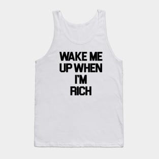 Wake Me Up When I'm Rich Tank Top